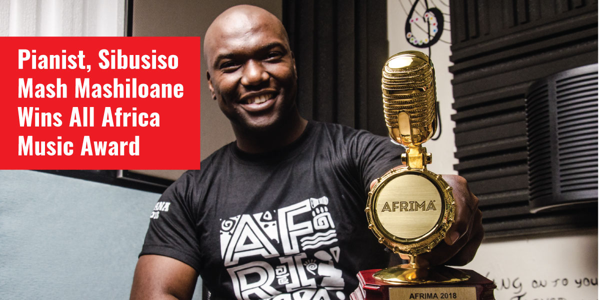 Pianist, Sibusiso Mash Mashiloane with his All Africa Music Award - Banner