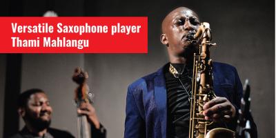 Versatile Saxophone player Thami Mahlangu banner Image by Lindo Mbhele Versatile Saxophone player Thami Mahlangu banner